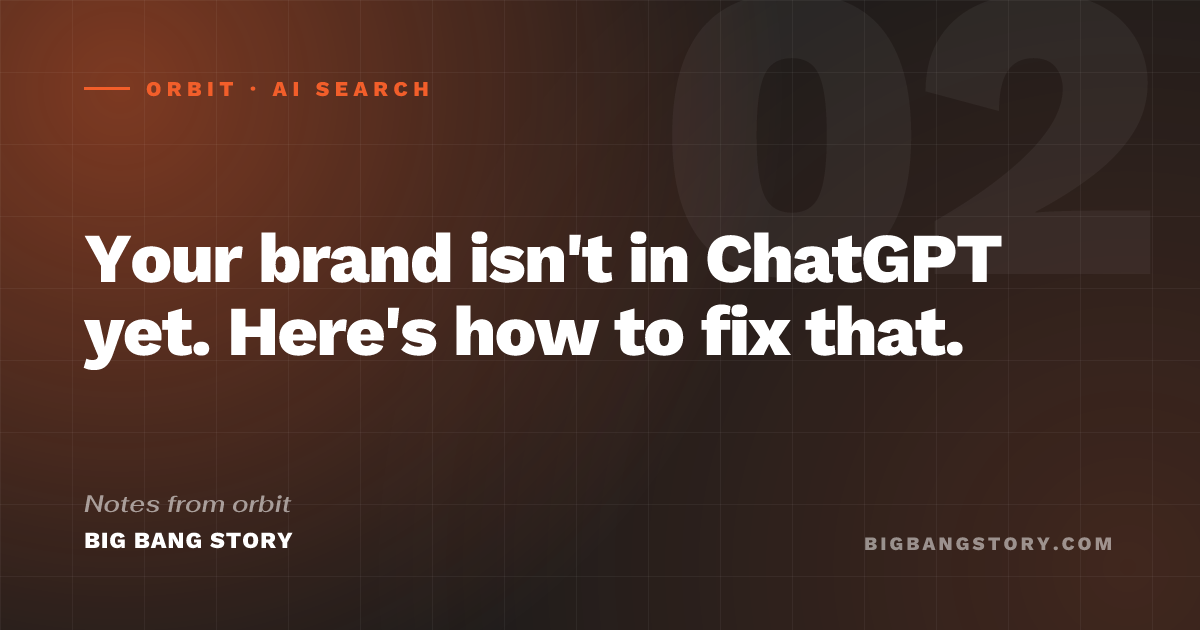 Your brand isn't in ChatGPT yet. Here's how to fix that.